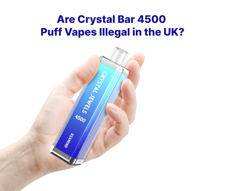 Are Crystal Bar 4500 Puff Vapes Illegal in the UK?